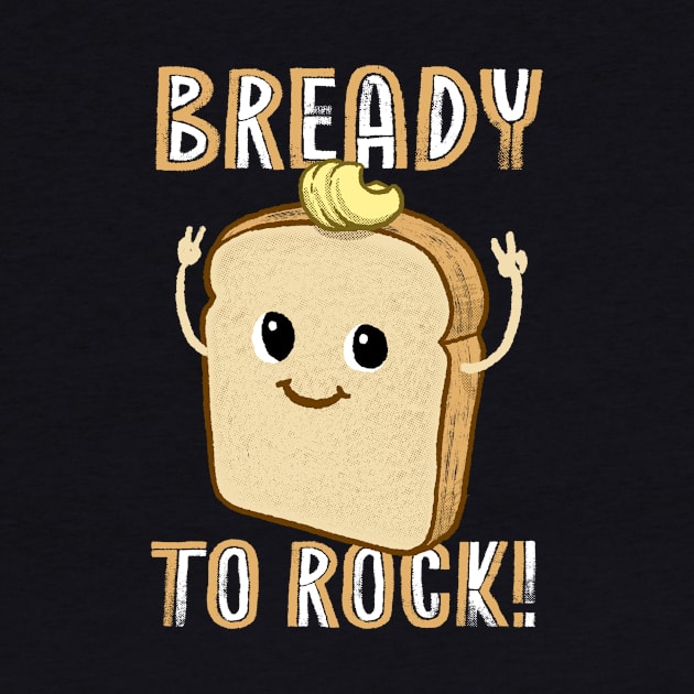 BREADY TO ROCK by dzeri29